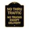 Signmission No Thru Traffic-No Trucks Except Delivery, Black & Gold Aluminum Sign, 24" L, 18" H, BG-1824-23565 A-DES-BG-1824-23565 - alternate 1
